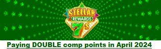 Double comps in April 2024 on Stellar Rewards 7s slot